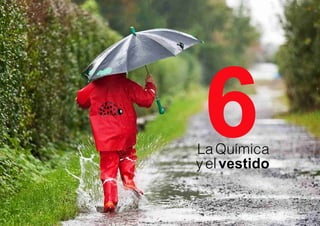6
         La Química
         y el vestido
PÁG 30
 