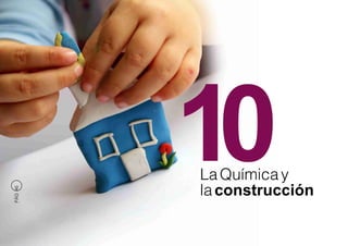 10
         La Química y
         la construcción
PÁG 46
 