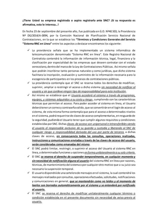 ¿Tiene Usted su empresa registrada o aspira registrarla ante SNC? ¡Si su respuesta es 
afirmativa, esto le interesa…! 
En ...