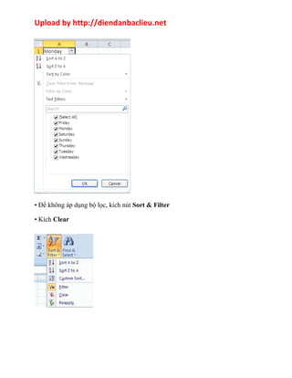 Upload by http://diendanbaclieu.net 
• Để không áp dụng bộ lọc, kích nút Sort & Filter 
• Kích Clear 
 
