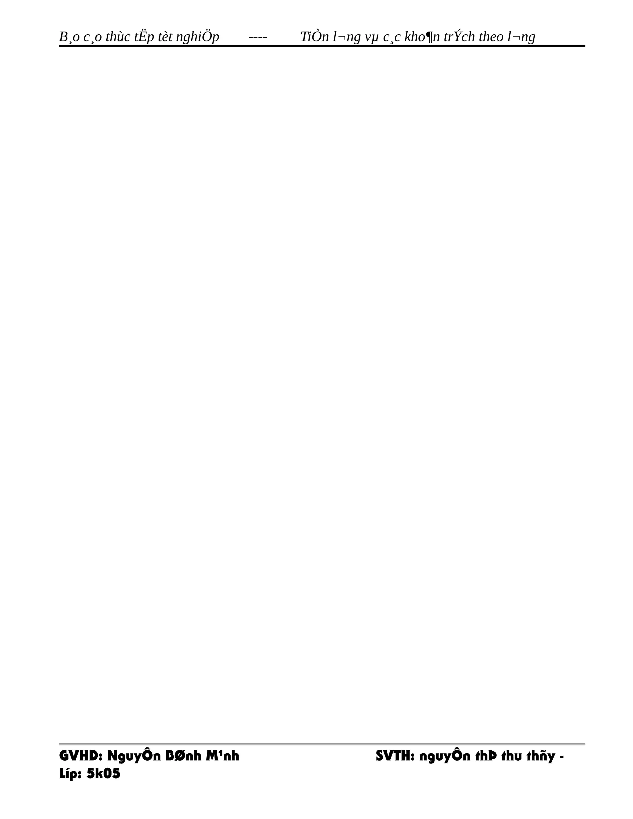 B¸o c¸o thùc tËp tèt nghiÖp ---- TiÒn l¬ng vµ c¸c kho¶n trÝch theo l¬ng
GVHD: NguyÔn BØnh M¹nh SVTH: nguyÔn thÞ thu thñy -
Líp: 5k05
 