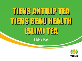 TIENS Pak TIENS ANTILIP TEA TIENS BEAU HEALTH (SLIM) TEA 