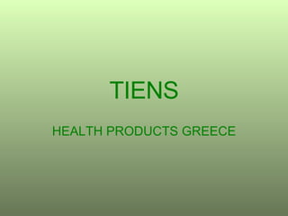 TIENS HEALTH PRODUCTS GREECE 
