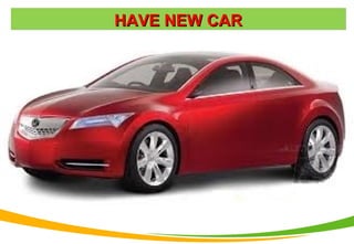 HAVE NEW CARHAVE NEW CARHAVE NEW CARHAVE NEW CAR
 