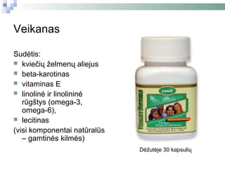 Veikanas

Sudėtis:
 kviečių želmenų aliejus
 beta-karotinas
 vitaminas E
 linolinė ir linolininė
   rūgštys (omega-3,
   omega-6),
 lecitinas

(visi komponentai natūralūs
   – gamtinės kilmės)
                              Dėžutėje 30 kapsulių
 