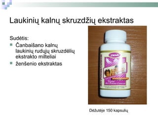 Laukinių kalnų skruzdžių ekstraktas

Sudėtis:
 Čanbaišano kalnų
  laukinių rudųjų skruzdėlių
  ekstrakto milteliai
 ženšenio ekstraktas




                               Dėžutėje 150 kapsulių
 