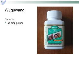 Wuguwang

Sudėtis:
 kartieji grikiai
 