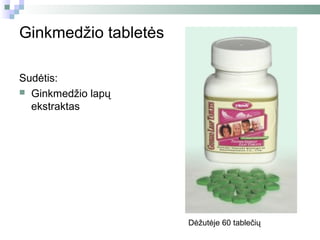 Ginkmedžio tabletės

Sudėtis:
 Ginkmedžio lapų
  ekstraktas




                      Dėžutėje 60 tablečių
 
