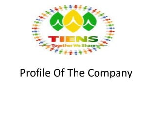 Profile Of The Company
 