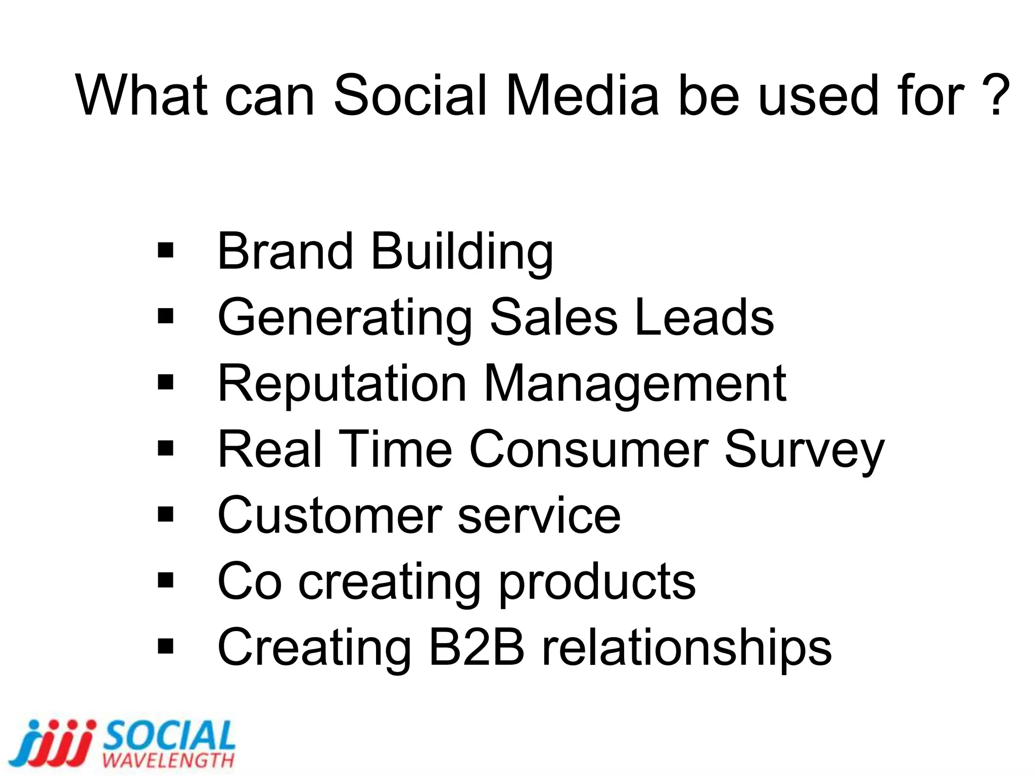What can Social Media be used for ?Brand Building