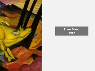 Franz Marc,
1912
 