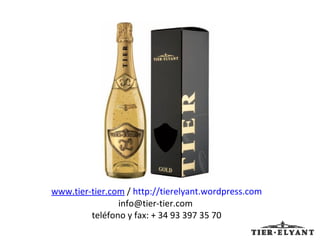 www.tier-tier.com  /  http://tierelyant.wordpress.com info@tier-tier.com  teléfono y fax: + 34 93 397 35 70 