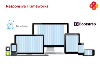 Responsive Frameworks
 
