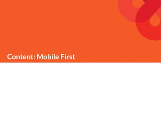 Content: Mobile First
 
