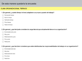 De esta manera quedaría la encuesta:

 