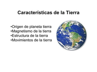 Características de la TierraOrigen de planeta tierra