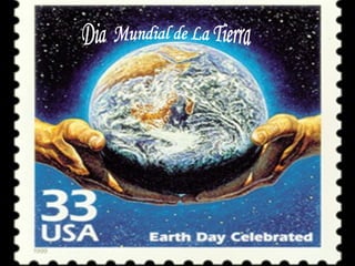Dia  Mundial de La Tierra 