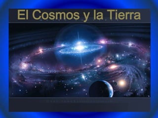 El Cosmos y la Tierra 