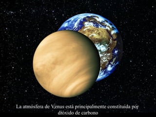 La atmósfera de Venus está principalmente constituida por  dióxido de carbono 
