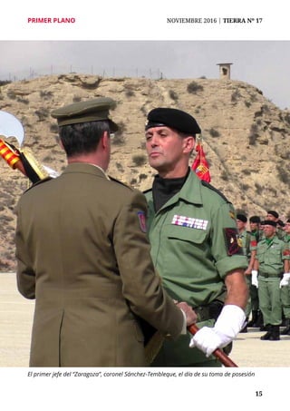 PRIMER PLANO	 NOVIEMBRE 2016 | TIERRA Nº 17
	 15
El primer jefe del “Zaragoza”, coronel Sánchez-Tembleque, el día de su toma de posesión
 