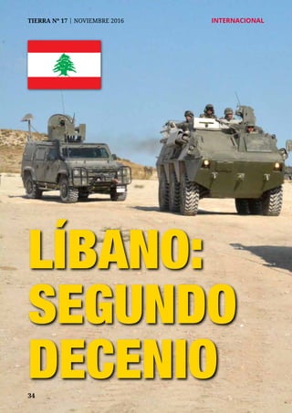 34
TIERRA Nº 17 | NOVIEMBRE 2016 	 INTERNACIONAL
LÍBANO:
SEGUNDO
DECENIO
 