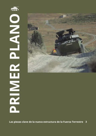 PRIMERPLANO
	Las piezas clave de la nueva estructura de la Fuerza Terrestre 	 3
 