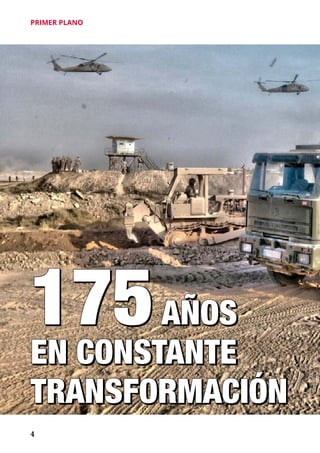 4
PRIMER PLANO
175AÑOS
EN CONSTANTE
TRANSFORMACIÓN
 