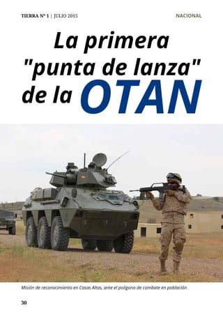 TIERRA Nº 1 | JULIO 2015 	 NACIONAL
30
La primera
"punta de lanza"
de la OTAN
Misión de reconocimiento en Casas Altas, ante el polígono de combate en población
 