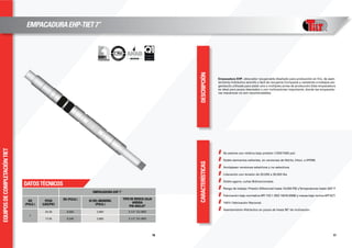 equiposdecompletacióntiet
DESCRIPCIÓNCARACTERÍSTICAS
1716
DATOSTÉCNICOS
EMPACADURA EHP 7”
OD
(pulg.)
PESO
(Lbs/pie)
OD (pulg.) ID DEL MANDRIL
(pulg.)
TIPO DE ROSCA CAJA
ARRIBA
PIN ABAJO*
7
23-26 6,063 2,992 3.1/2” EU 8RD
17-20 6,240 2,992 3.1/2” EU 8RD
EMPACADURAEHP-TIET7”
Empacadura EHP, obturador recuperable diseñado para producción en frio, de asen-
tamiento hidráulico sencillo y facil de recuperar.Compacta y resistente a trabajos exi-
gentes.Es utilizada para aislar una o múltiples zonas de producción.Esta empacadura
es ideal para pozos desviados o con inclinaciones importante, donde las empacadu-
ras mecánicas no son recomendables.
ll Se asienta con relativa bajo presión (1200/1500 psi)
ll Doble elementos sellantes, en versiones de Nitrilo, Viton, o EPDM.
ll Anclajesen versiones selectivos y no selectivos
ll Liberación con tensión de 20.000 a 30.000 lbs
ll Doble agarre, cuñas Bidireccionales
ll Rango de trabajo: Presión Diferencial hasta 10,000 PSI yTemperaturas hasta 350º F
ll Fabricación bajo normativa API 11D.1 (ISO 14310:2008) y roscas bajo norma API 5CT.
ll 100% Fabricación Nacional.
ll Asentamiento Hidráulico en pozos de hasta 90º de inclinación.
 