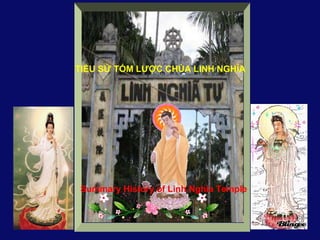 TIỂU SỬ TÓM LƯỢC CHÙA LINH NGHĨA Summary History of Linh Nghia Temple 