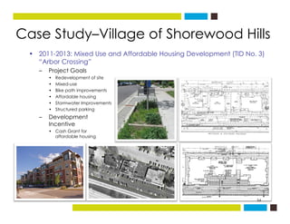 Case Study–Village of Shorewood Hills
• 2011-2013: Mixed Use and Affordable Housing Development (TID No. 3)
“Arbor Crossin...