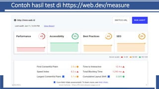 Contoh hasil test di https://web.dev/measure
6/10/2021 Imam Suharjo - https://fti.mercubuana-yogya.ac.id 7
 