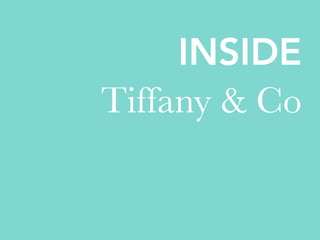 INSIDE
Tiffany & Co
 