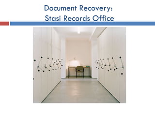 Document Recovery:  Stasi Records Office 