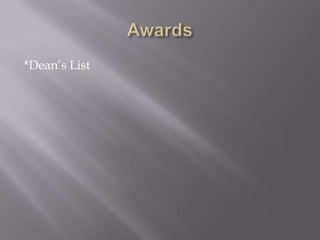 *Dean’s List
 