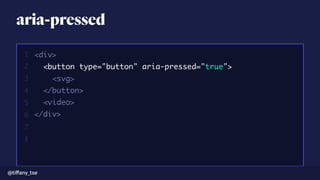aria-pressed
migrate transform -C config.yml -O customer customer.csv<div>
<button type="button" aria-pressed="true">
<svg>
</button>
<video>
</div>
1
2
3
4
5
6
7
8
@tiﬀany_tse
 
