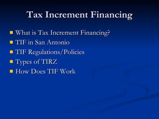Tax Increment Financing ,[object Object],[object Object],[object Object],[object Object],[object Object]