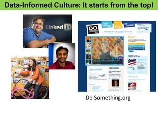 Data-Informed Culture: It starts from the top!




                         Do Something.org
 