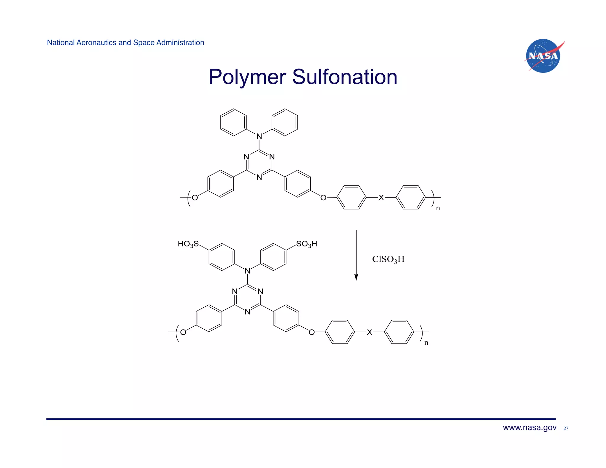 National Aeronautics and Space Administration!




                                                 Polymer Sulfonation




                                                                       www.nasa.gov   27
 