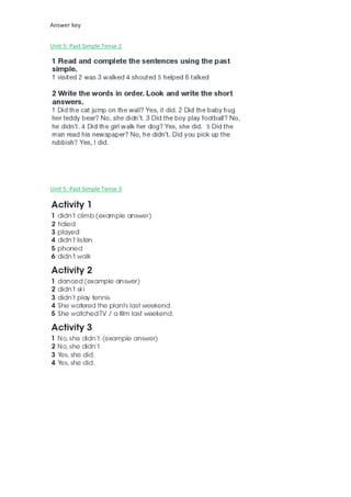 ŶƐǁĞƌ ŬĞǇ
hŶŝƚ ϱ͗ WĂƐƚ ^ŝŵƉůĞ dĞŶƐĞ Ϯ
hŶŝƚ ϱ͗ WĂƐƚ ^ŝŵƉůĞ dĞŶƐĞ ϯ
 