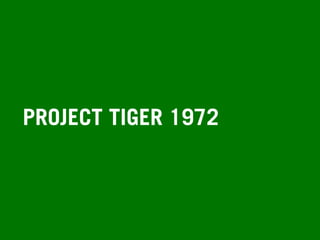 PROJECT TIGER 1972