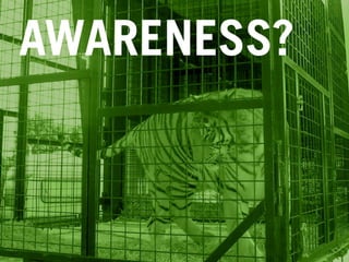 AWARENESS?