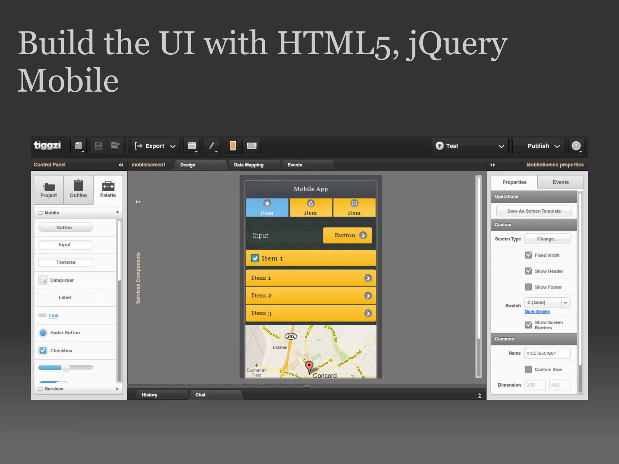 Build the UI with HTML5, jQuery
Mobile