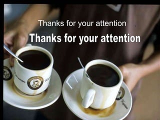 Thanks for your attention
 