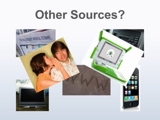 Other Sources?

 