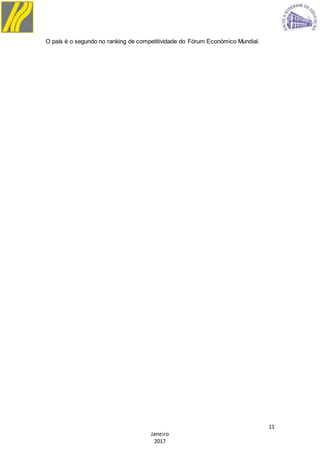 11
Janeiro
2017
O país é o segundo no ranking de competitividade do Fórum Económico Mundial.
 
