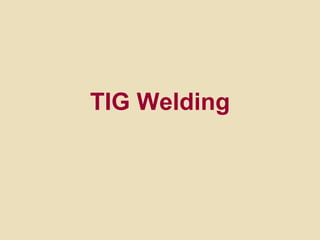 TIG Welding
 