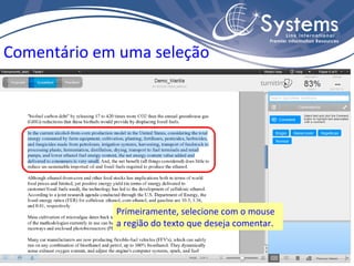 Primeiramente, selecione com o mouse a região do texto que deseja comentar. Comentário em uma seleção 