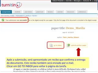 Após a submissão, será apresentado um recibo que confirma a entrega do documento. Este recibo também será enviado por e-mail. Clicar em GO TO INBOX para voltar à página da tarefa. 