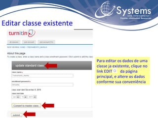 Editar classe existente Para editar os dados de uma classe ja existente, clique no link EDIT  da página principal, e altere os dados conforme sua conveniência 